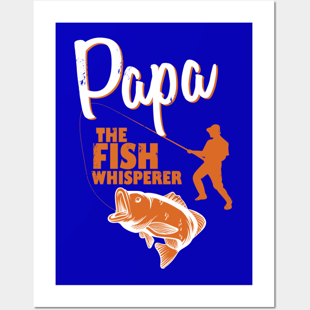 Papa the Fish Whisperer Wall Art by The Black Panther